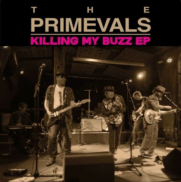 Primevals - Killing My Buzz (7" Single)