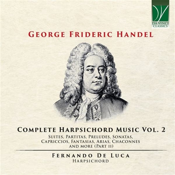Fernando De Luca - George Frideric Handel: Complete Harpsichord Music Vol. 2 (2 CD)