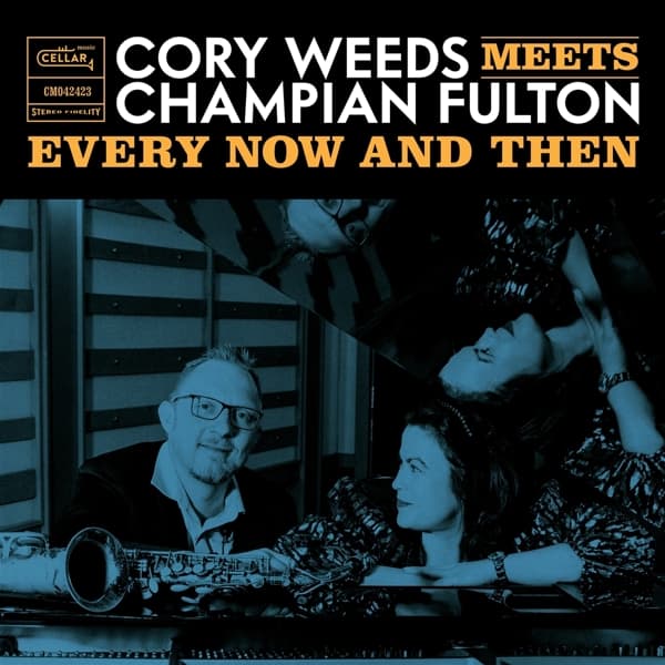 Cory Weeds & Champion Fulton - Every Now And Then (Live At OCL Studios) (CD)