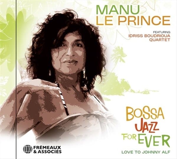 Manu Le Prince - Bossa Jazz For Ever (Love To Johnny Alf) (CD)