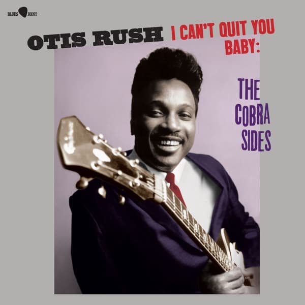 Otis Rush - I Can't Quit You Baby: The Cobra Sides (LP) (Limited Edition)