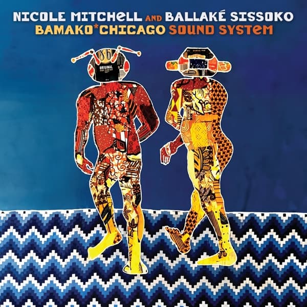 Nicole Mitchell & Ballake Sissoko - Bamako*Chicago Sound System (CD)
