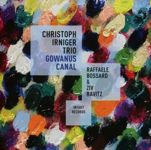 Christoph Irniger Trio, Raffaele Bossard & Ziv Ravitz - Gowanus Canal (CD)