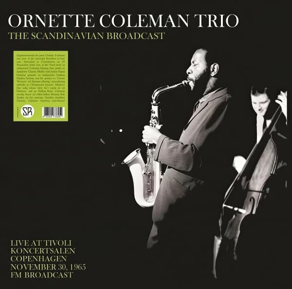 Ornette Coleman Trio - The Scandinavian Broadcast: The Scandinavian Broadcast: Live At Tivoli Koncertsalen Copenhagen, November 30 1965, FM Broadcast (LP)