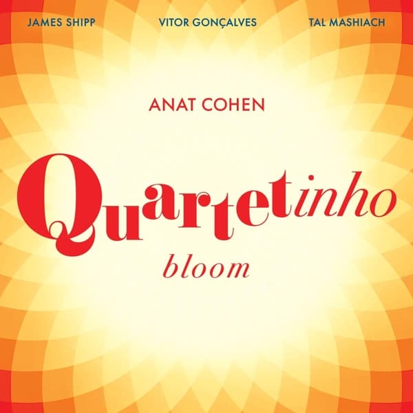Anat Cohen - Quartetinho: Bloom (CD)