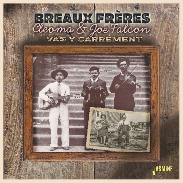Les Breaux Freres - Cleoma & Joe Falcon: Vas Y Carrement (CD)