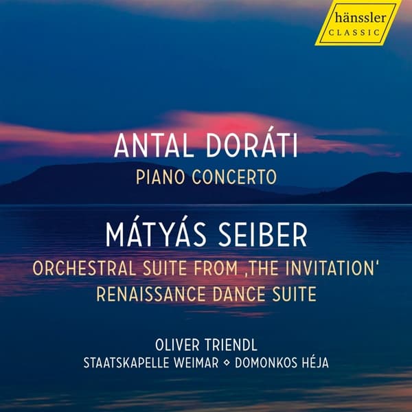 Oliver Triendl, Staatskapelle Weimar, Domonkos Héja - Antal Dorati: Piano Concerto | Matyas Seiber: Orchestral Suite (CD)