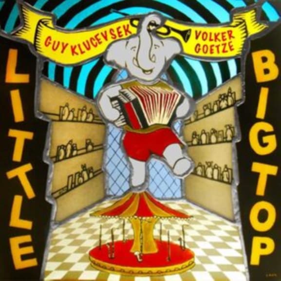 Guy Klucevsek & Volker Goetze - Little Big Top (CD)