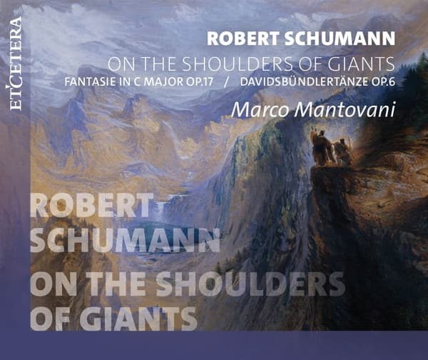 Marco Mantovani - Schumann: On The Shoulders Of Giants (CD)