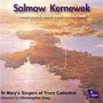 St Mary's Singers Of Truro - Salmow Kernewek - Contemporary Choral Music From Cornwall