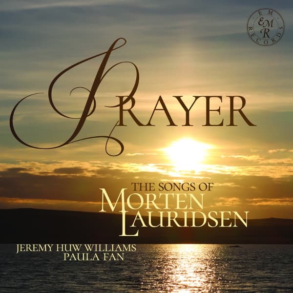 Jeremy Huw Williams & Paula Fan - Prayer: The Songs Of Morten Lauridsen (CD)