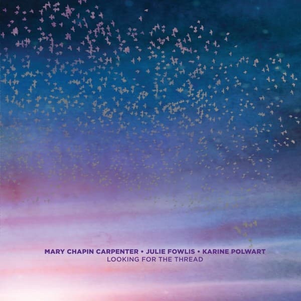 Mary Chapin Carpenter, Julie Fowlis & Karine Polwart - Looking For The Thread (LP)