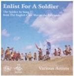 Enlist For A Soldier (the Soldier In Song - From The English Civil War To The Falklands)