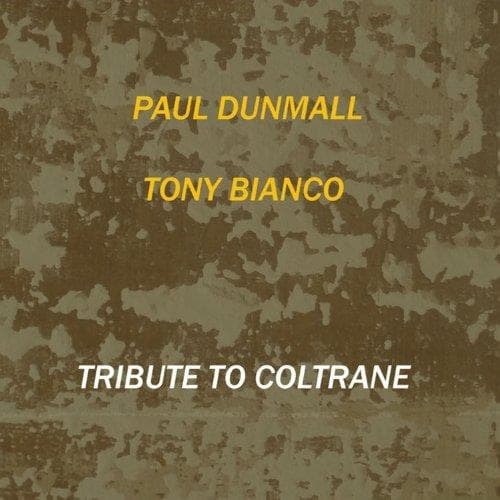 Paul Dunmall - Tribute To Coltrane