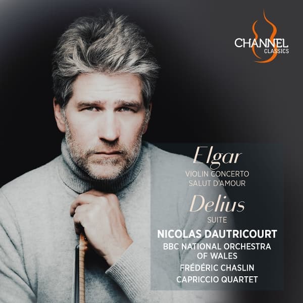 Nicolas Dautricourt, Frederic Chaslin, BBC National Orchestra Of Wales, Capriccio Quartet - Elgar: Violin Concerto & Salut D'amour - Delius: Suite (CD)