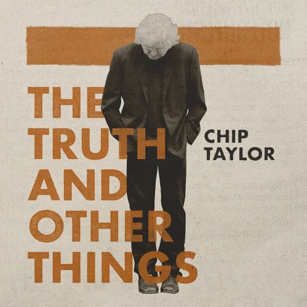 Chip Taylor - Truth And Other Things (3 CD)