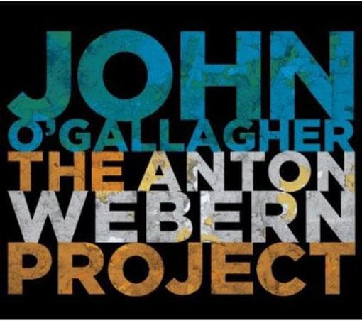 John O'Gallagher - The Anton Webern Project (CD)