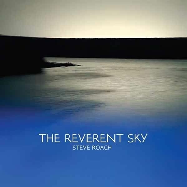 Steve Roach - The Reverent Sky (CD)
