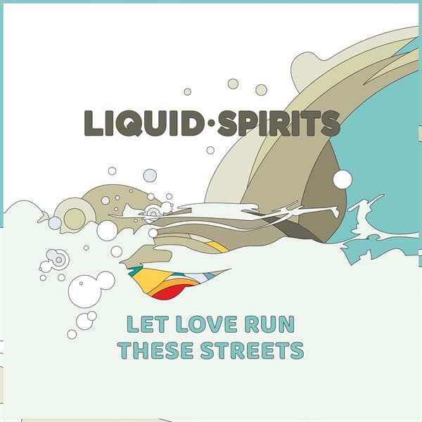 Liquid Spirits - Let Love Run These Streets (CD)