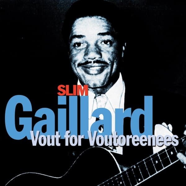 Slim Gaillard - Vout For Voutoreenees (CD)
