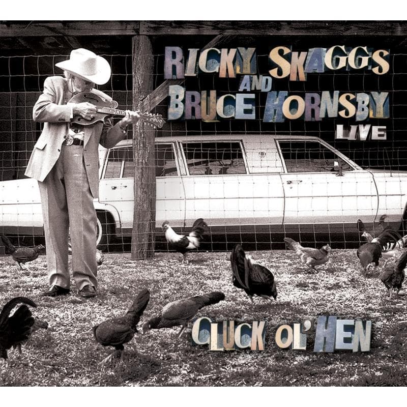 Ricky Skaggs & Bruce Hornsby - Cluck Ol' Hen (Live) (CD)