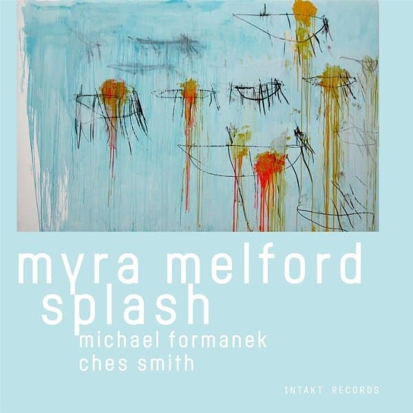Myra Melford, Michael Formanek, Ches Smith - Myra Melford Splash (CD)