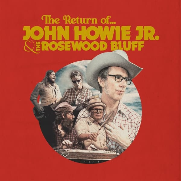 John Howie Jr. & The Rosewood Bluff - The Return Of (CD)
