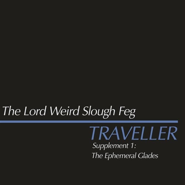 The Lord Weird Slough Feg - Traveller Supplement I: The Ephemeral Glades (CD)