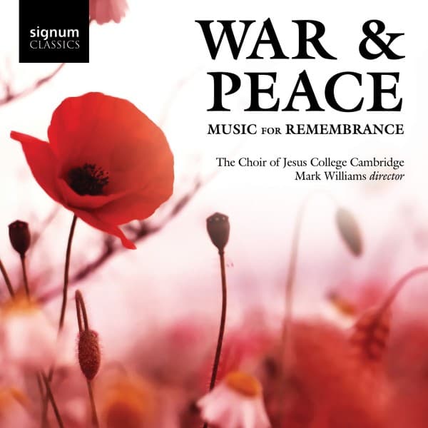 Coir Of Jesus College Cambridge - War & Peace: Music For Remembrance (CD)