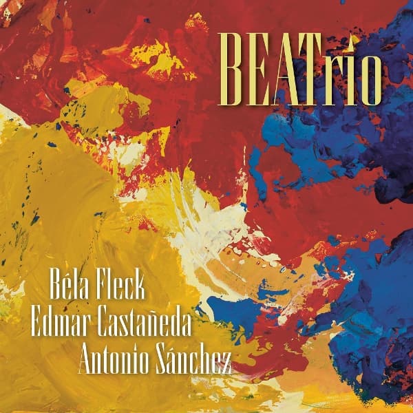 Bela Fleck, Edmar Castaneda & Antonio Sanchez - Beatrio (CD)