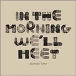 Giorgio Tuma - In The Morning We'll Meet