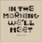 Giorgio Tuma - In The Morning We'll Meet