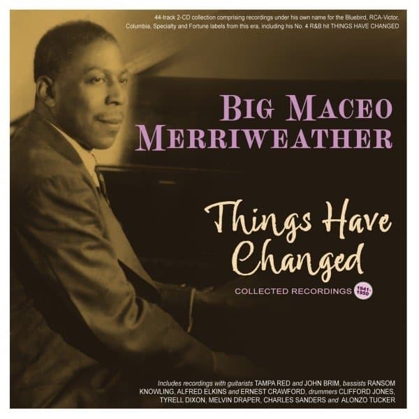 Big Maceo Merriweather - Things Have Changed: Collected Recordings 1941-50 (2 CD)