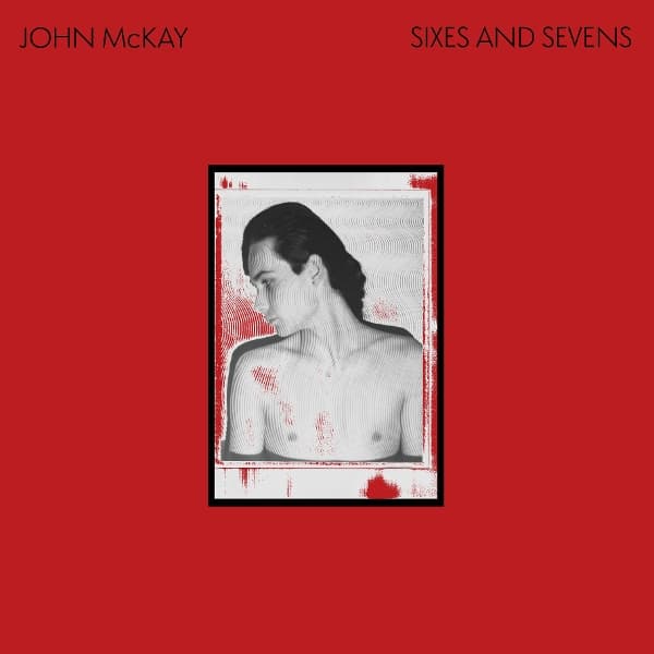John McKay - Sixes And Sevens (LP)