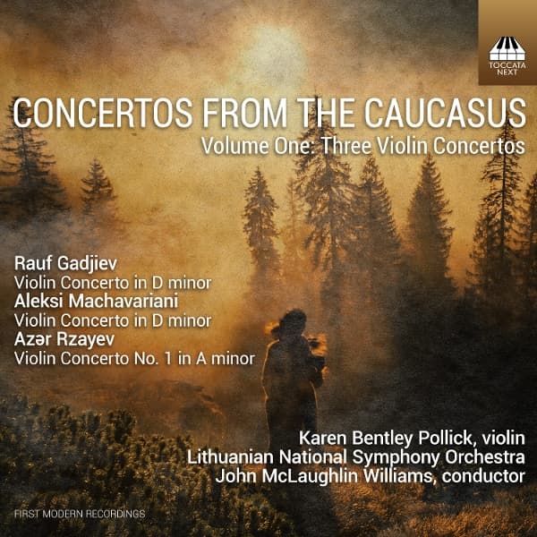 Karen Bentley Pollick, Lithuanian National Symphony Orchestra, John Mclaughlin Williams - Concertos From The Caucasus, Volume One: Three Violin Concertos (CD)