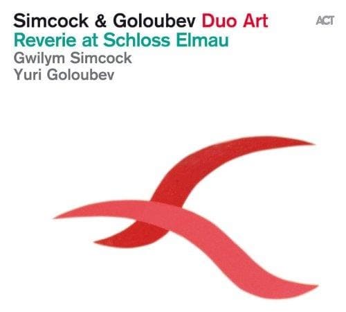 Gwilym Simcock & Yuri Goloubev - Reverie At Schloss Elmau (CD)