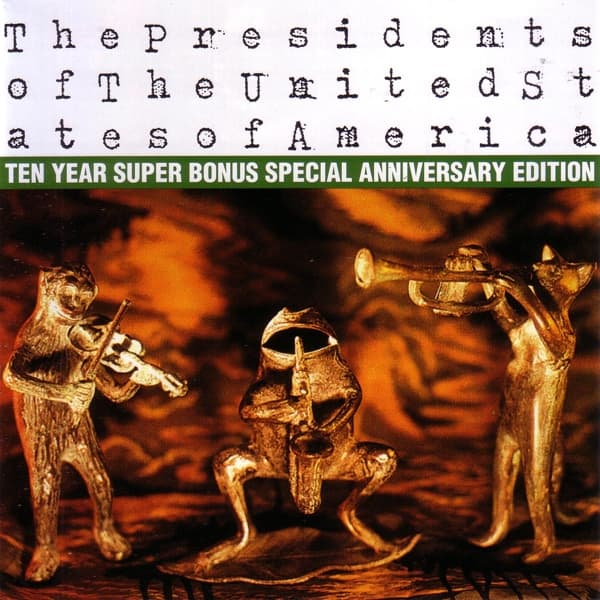 Presidents Of The United States Of - Ten Year Super Bonus Special Annive (2 CD) (Anniversary Edition)