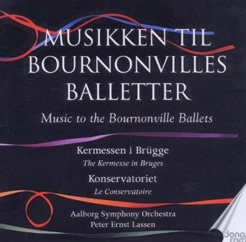 Bournonville Ballets The - Vol. 3: The Kermesse In Bruges (aalborg So)