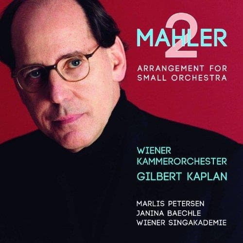 Wiener Kammerorchester, Gilbert Kaplan, Marlis Petersen, Janina Baechle, Wiener Singakademie - Mahler: Symphony No. 2 Arrangement For Small Orchestra (2 CD)