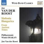 Philharmonic Winds Osakan, Jan Van Der Roost - Van Der Roost: From Ancient Times | Sinfonia Hungarica (CD)