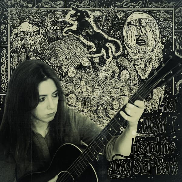 Gwenifer Raymond - Last Night I Heard The Dog Star Bark (CD)