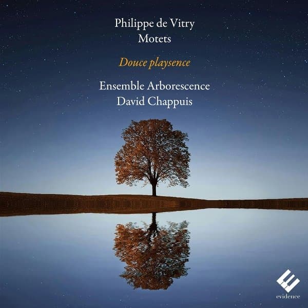 Ensemble Arborescence & David Chappuis - Philippe De Vitry: Douce Playsence (CD)