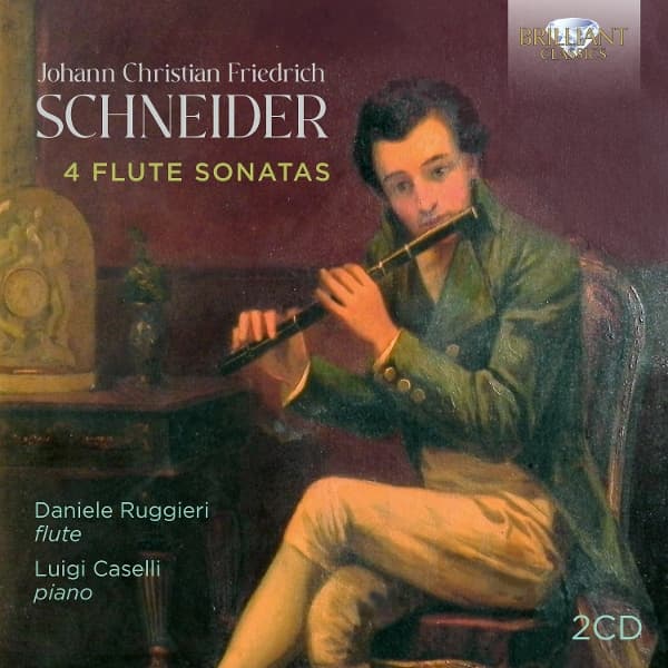 Daniele Ruggieri & Luigi Caselli - Schneider: 4 Flute Sonatas (2 CD)