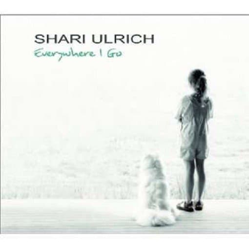 Shari Ulrich - Everywhere I Go