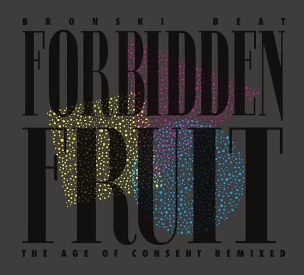 Bronski Beat - Forbidden Fruit - The Age Of Consent (CD)