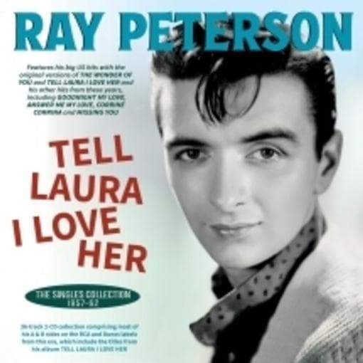 Ray Peterson - Tell Laura I Love Her - The Singles Collection 195 (CD)