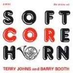 Terry Johns & Barry Booth - Soft Core Horn (CD)