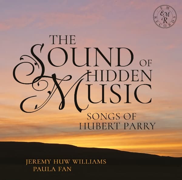 Jeremy Huw Williams & Paula Fan - The Sound Of Hidden Music: Songs Of Hubert Parry (CD)