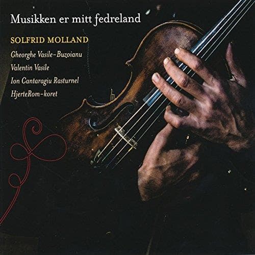 Solfrid Molland, Gheorghe Vasile-Buzoianu, Valentin Vasile, Ion Cantaragiu Rasturnel, HjerteRom-Koret - Musikken Er Mitt Fedreland (CD)