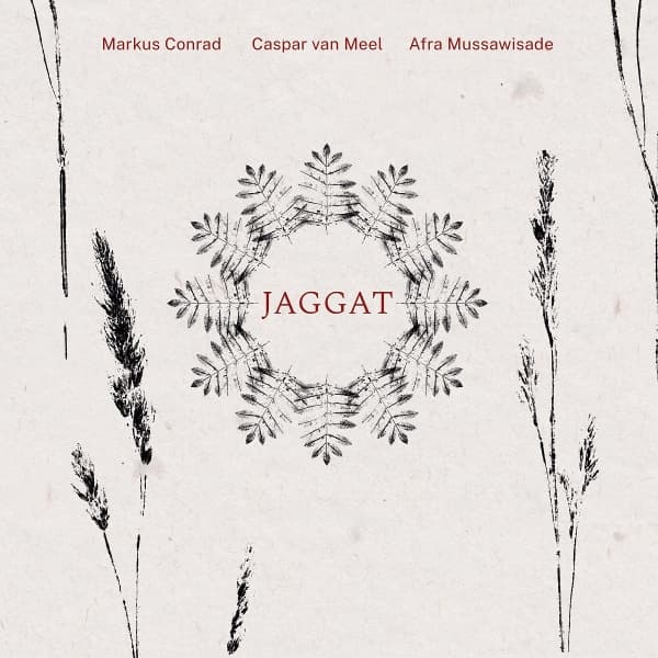 Markus Conrad, Caspar Van Meel & Afra Mussawisade - Jaggat (CD)